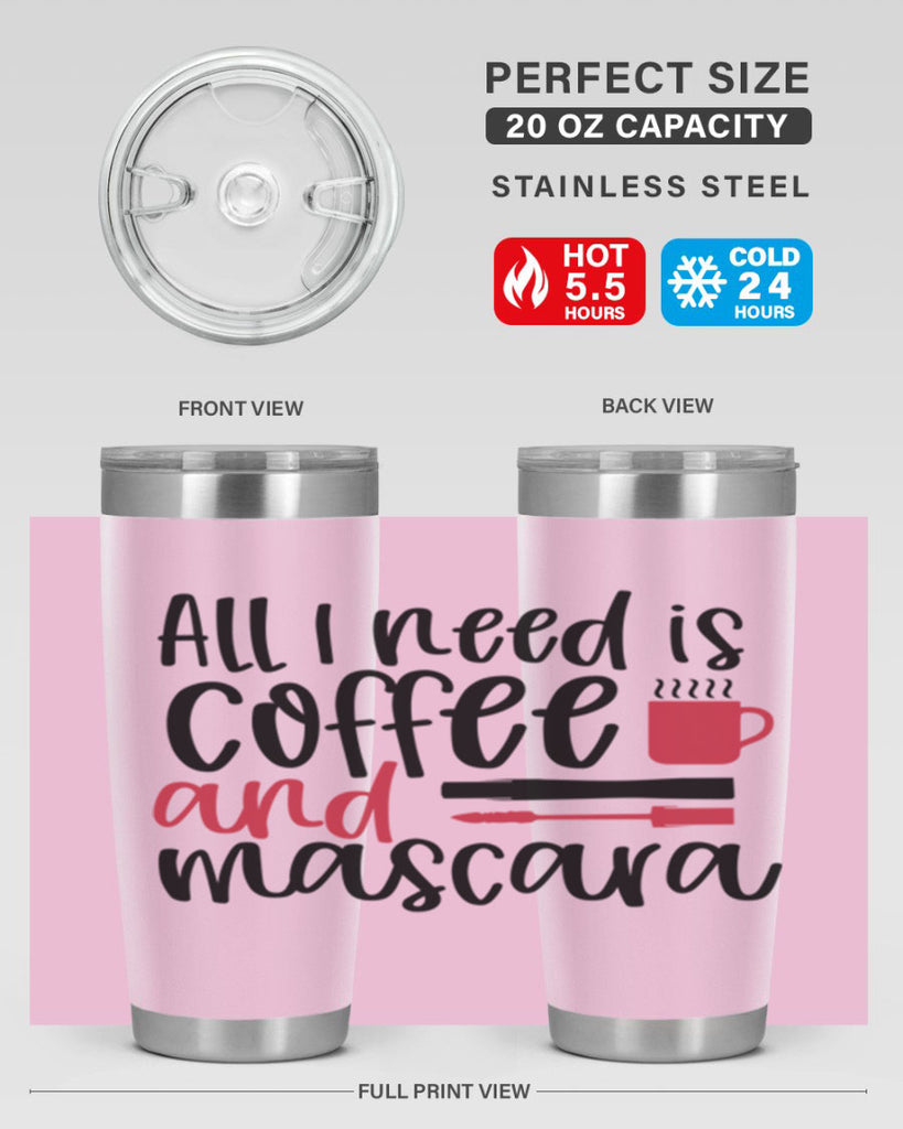 All I need is coffee and mascara design Style 259#- make up- Tumbler