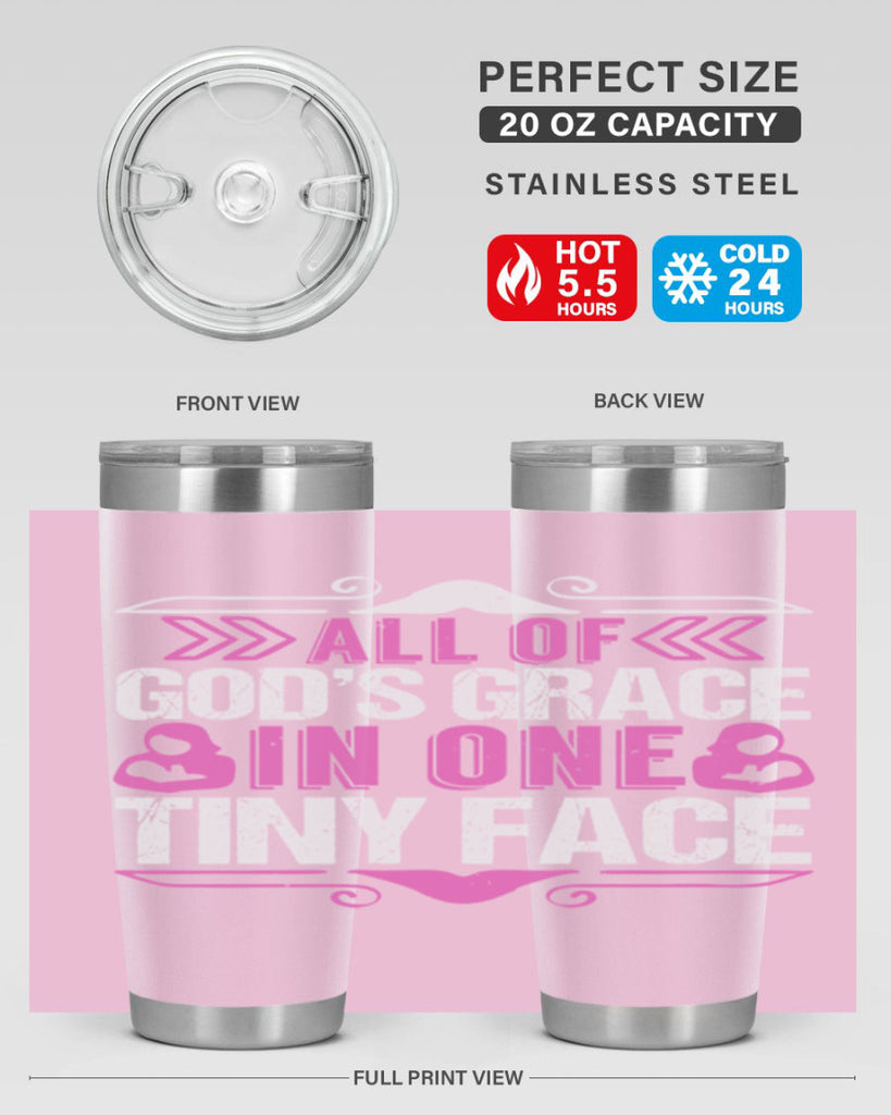 All of Gods Grace in one tiny Face Style 154#- baby- tumbler