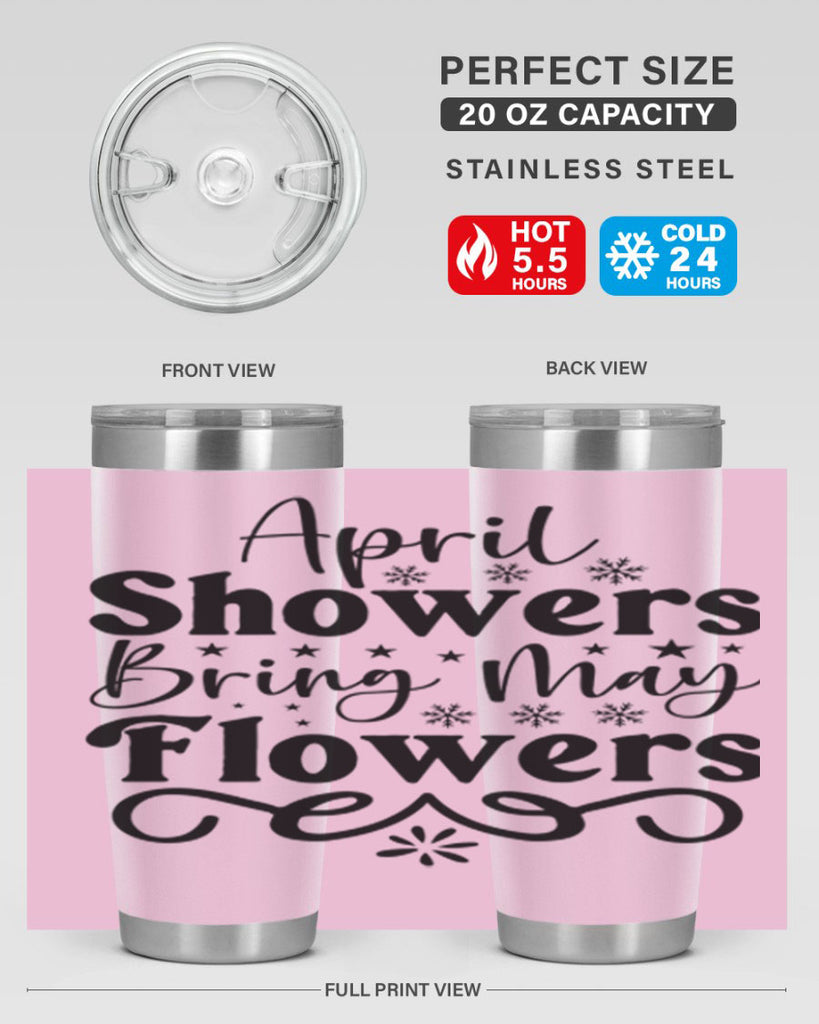 April Showers Bring May Flowers 19#- spring- Tumbler