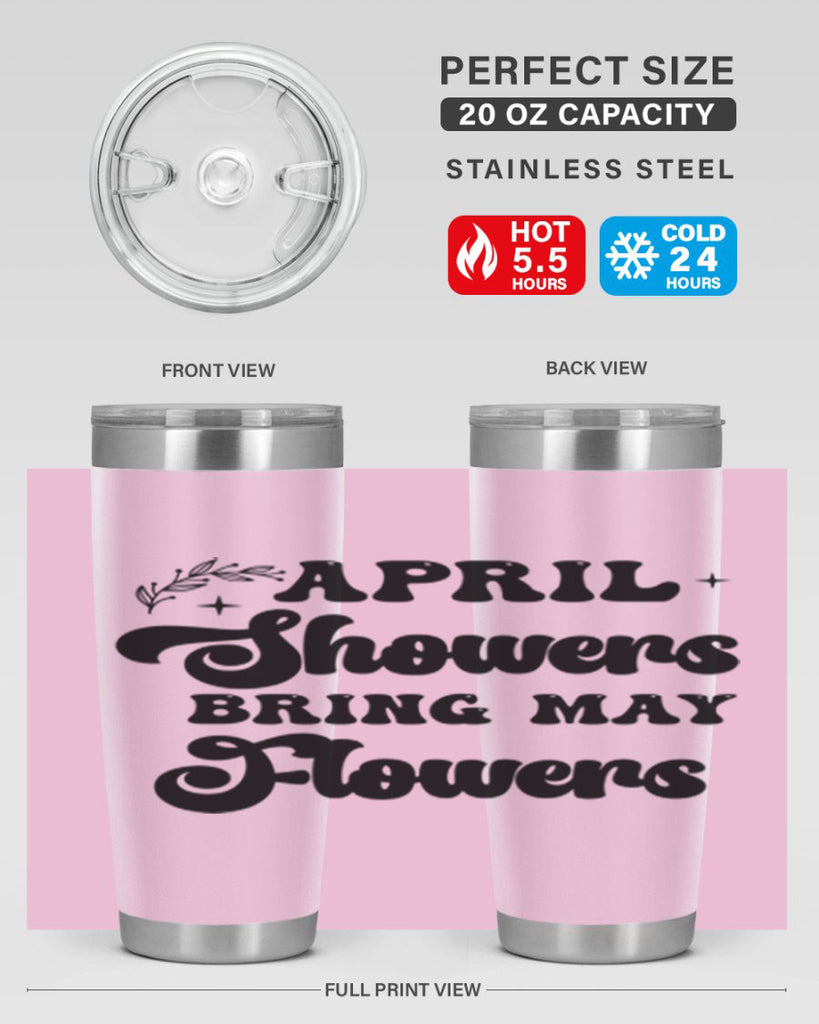 April showers bring may flowers 24#- spring- Tumbler