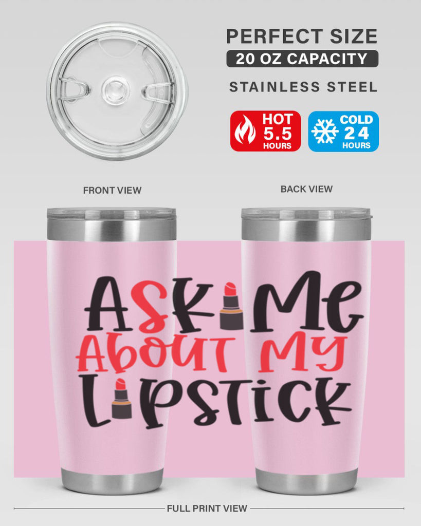 Ask Me About My Lipstick Style 253#- make up- Tumbler