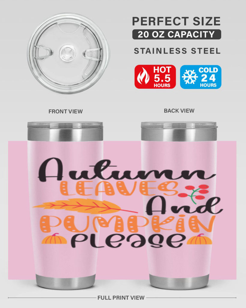 Autumn Leaves And Pumpkin Please 26#- fall- Tumbler