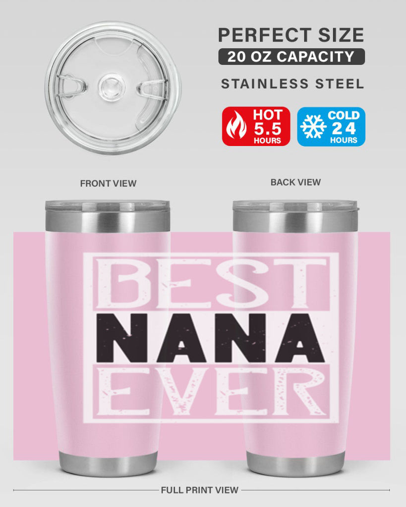 BEST NANA EVER 109#- grandma - nana- Tumbler