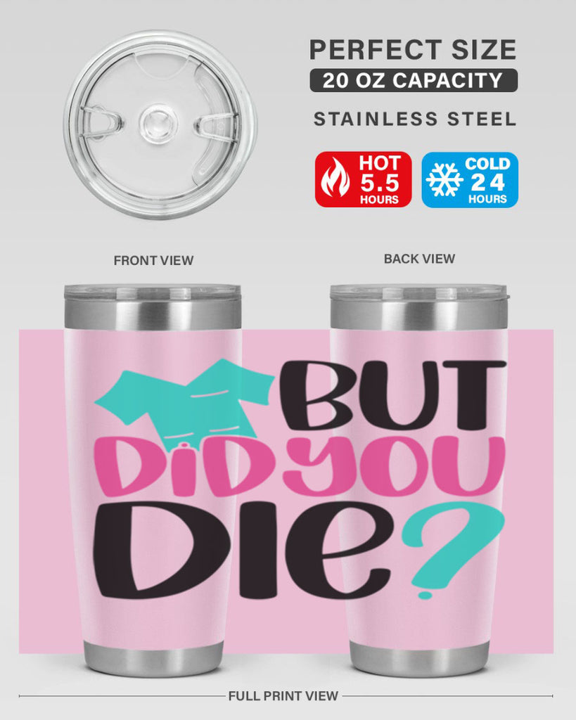 But Did You Die Style Style 215#- nurse- tumbler