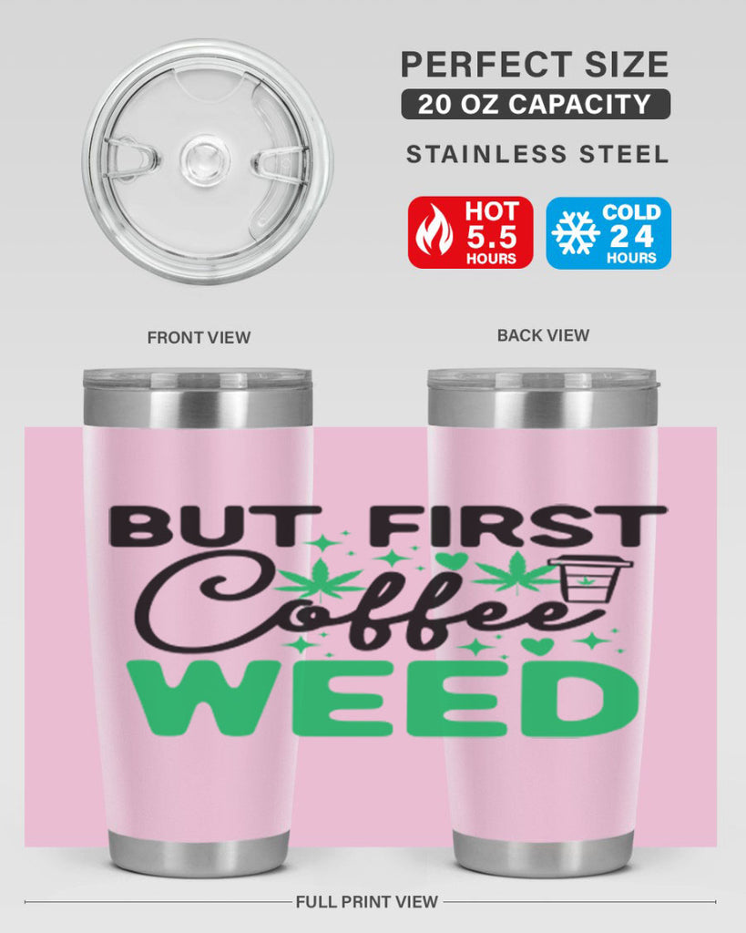 But First Coffee Weed 26#- marijuana- Tumbler