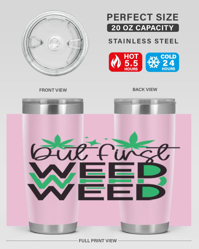 But First Weed 30#- marijuana- Tumbler