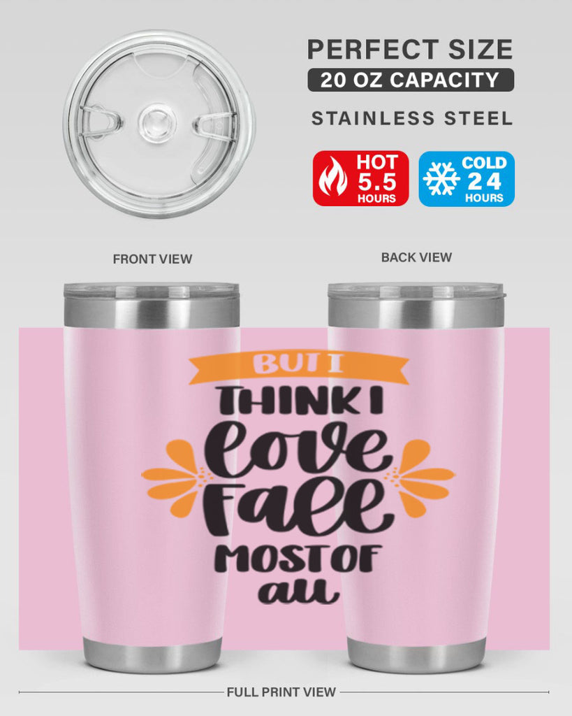 But I Think I Love Fall Most Of All 480#- fall- Tumbler