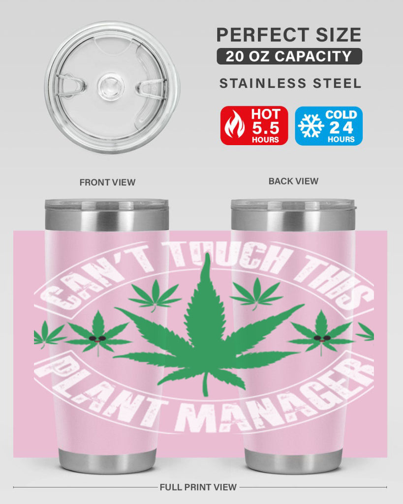 Cant touch this plant manager 56#- marijuana- Tumbler