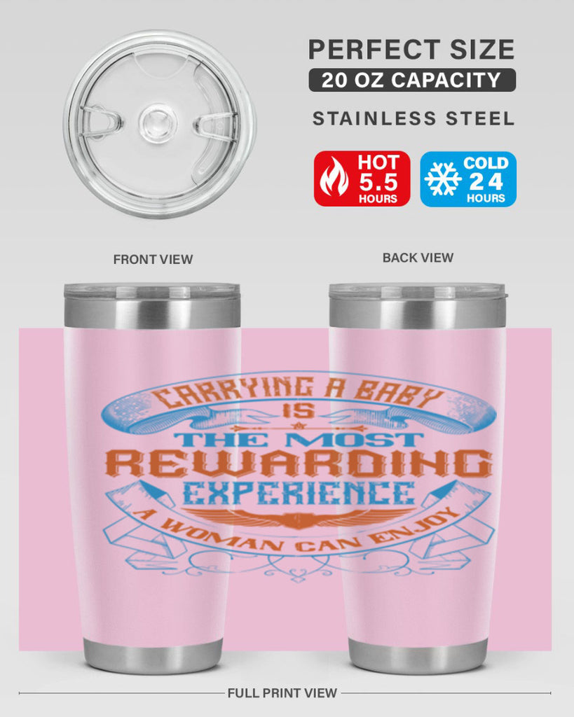Carrying a baby is the most rewarding experience a woman can enjoy Style 127#- baby- tumbler