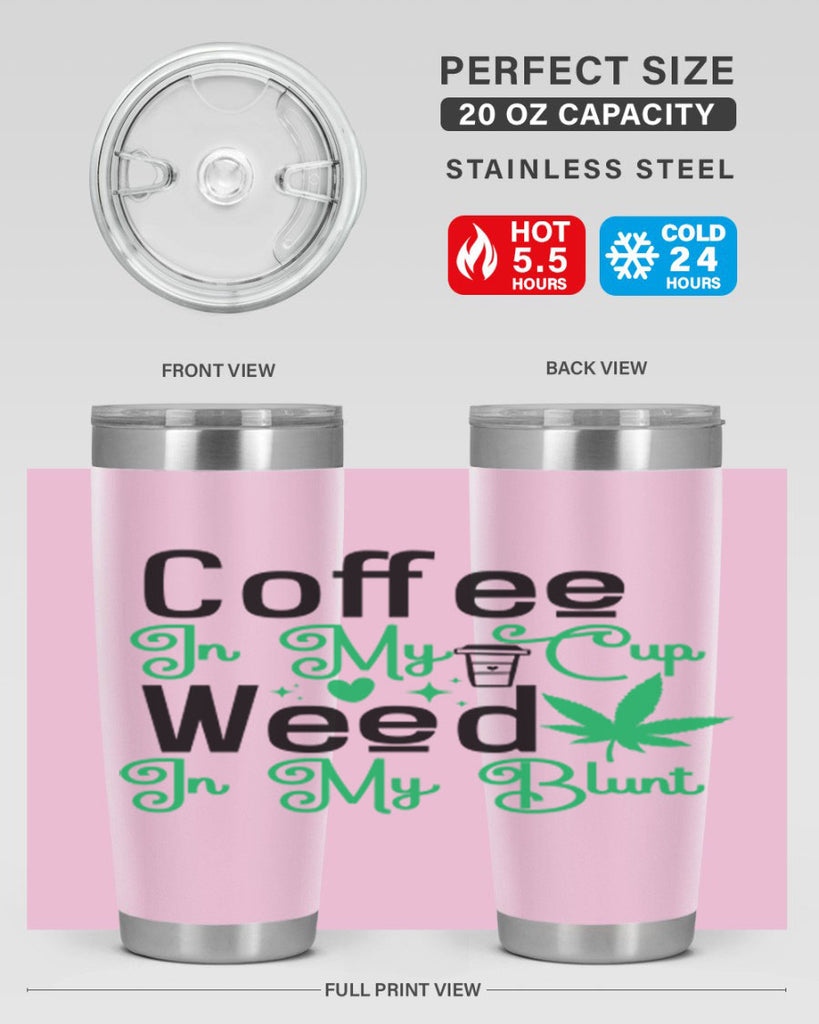 Coffee in my Cup Weed in my Blunt 61#- marijuana- Tumbler