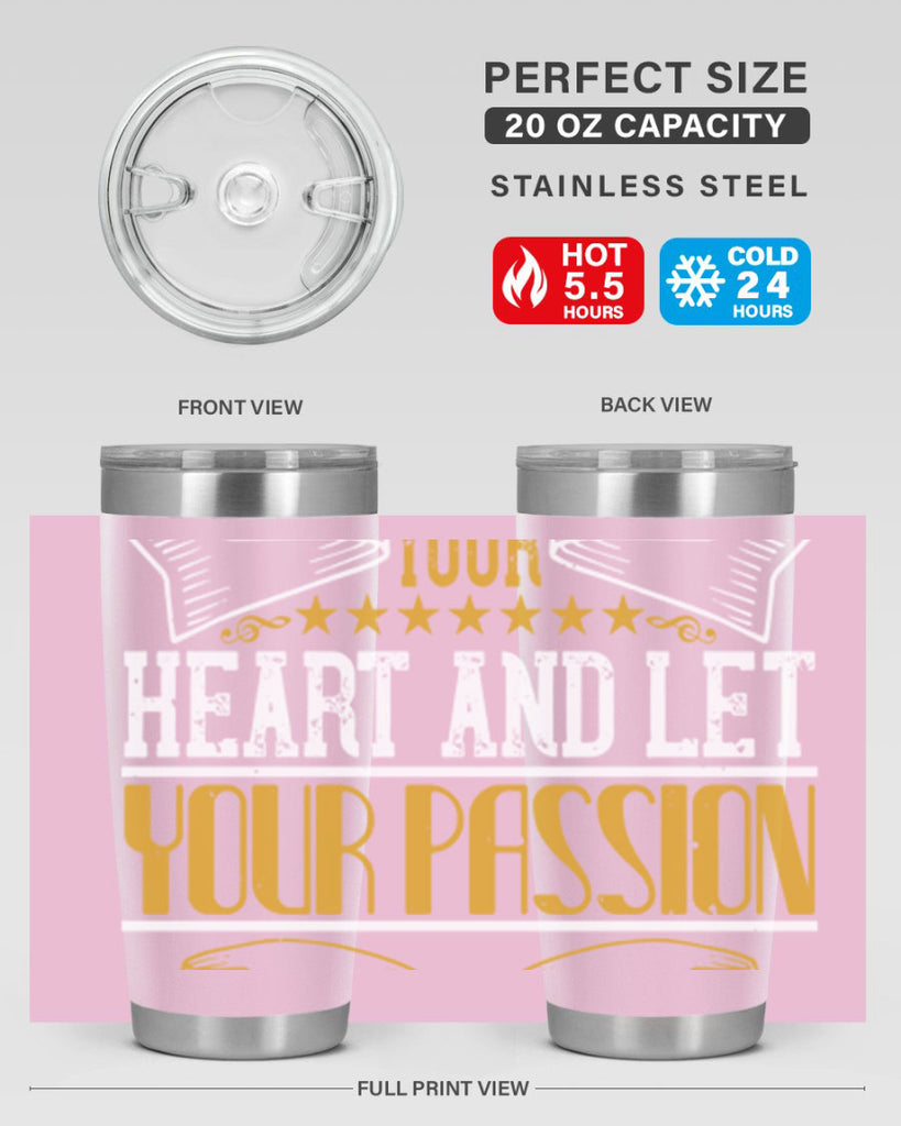 Dance from your heart and let your passion shine through 47#- dance- Tumbler