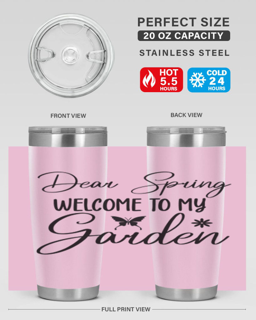 Dear spring welcome to my 123#- spring- Tumbler