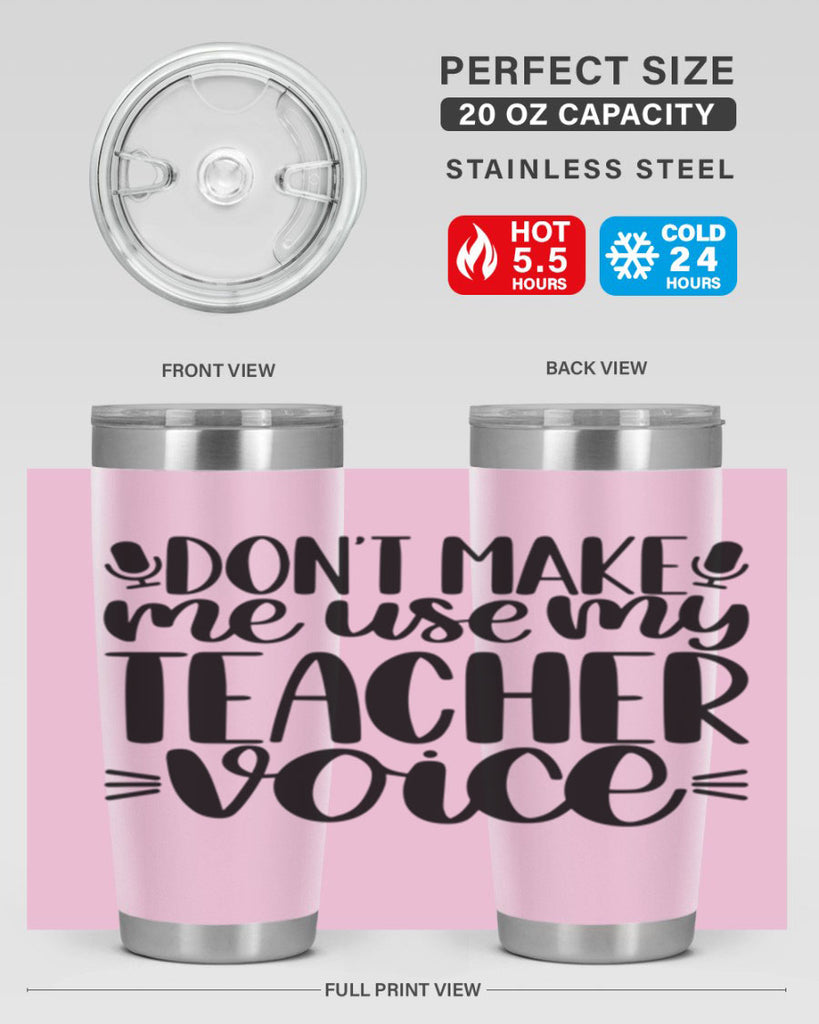 Dont Make Me Use Style 77#- teacher- tumbler