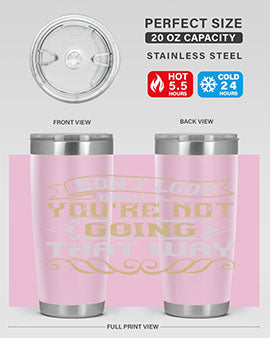 Dont look back youre not going that way Style 88#- pig- Tumbler