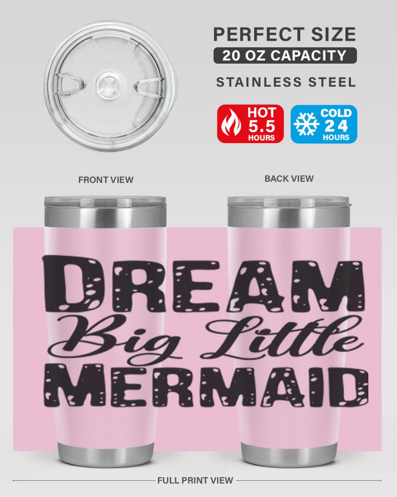 Dream Big Little Mermaid 134#- mermaid- Tumbler