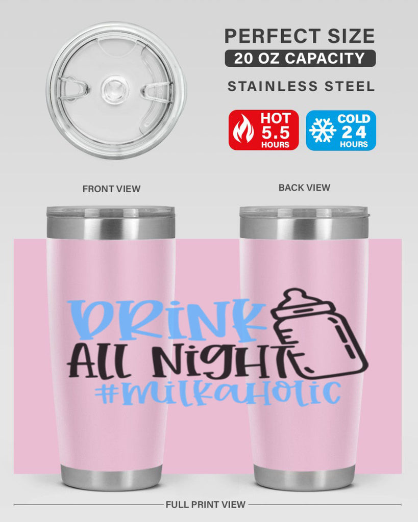 Drink All Night Milkaholic Style 99#- baby- tumbler