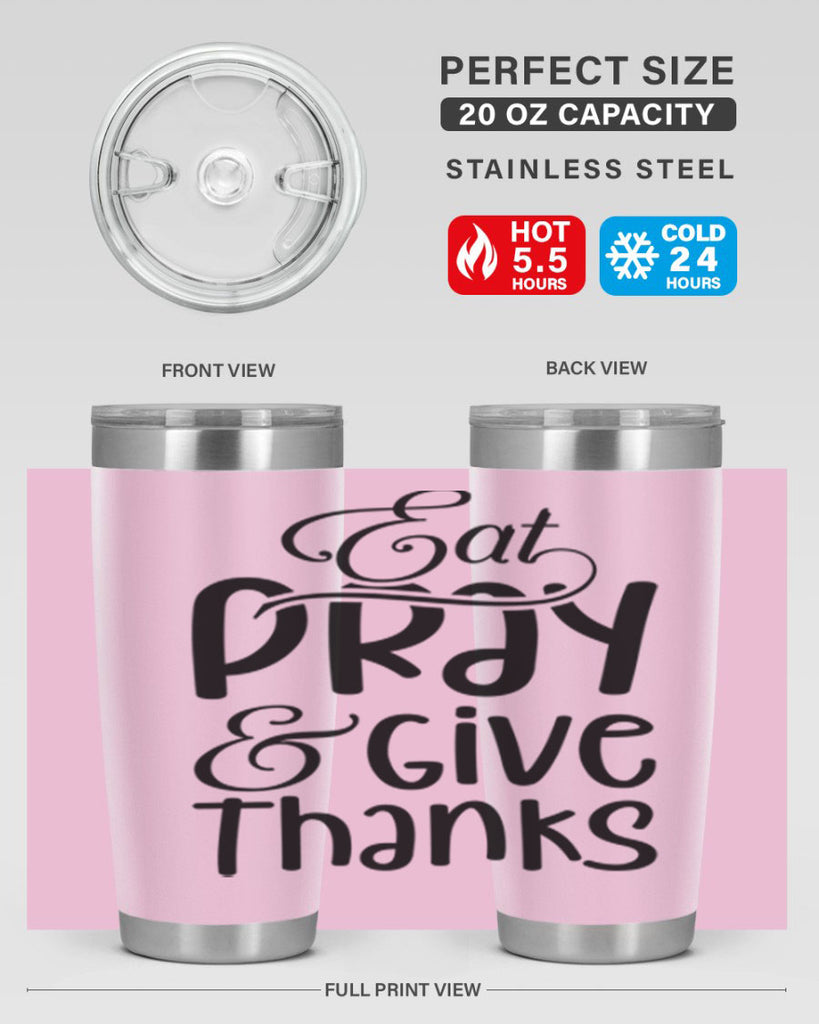 Eat Pray and Give Thanks 75#- fall- Tumbler