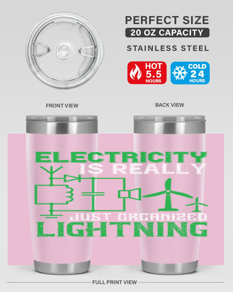 Electricity is really just organized lightning Style 45#- electrician- tumbler