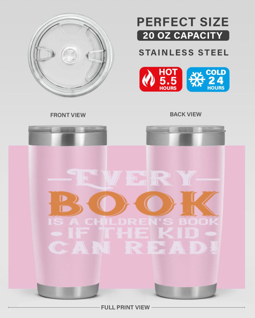 Every book is a childrens book if the kid can read Style 39#- baby- Tumbler