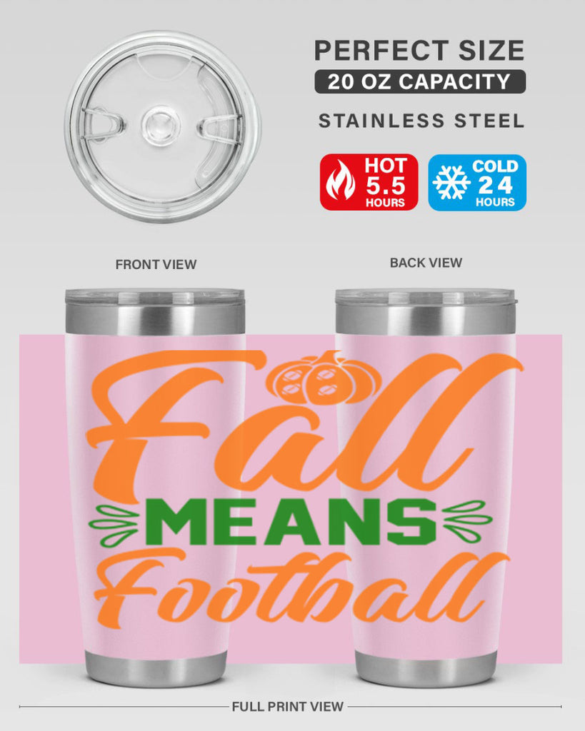 Fall Means Football 122#- fall- Tumbler