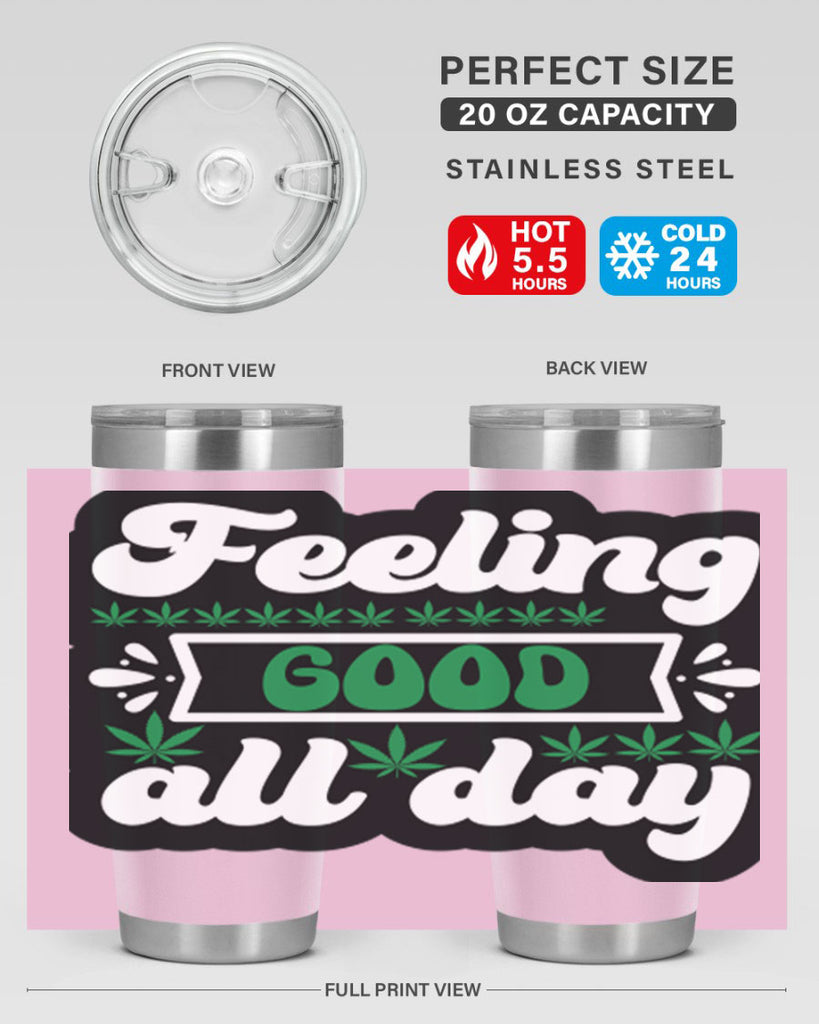 Feeling good all day 82#- marijuana- Tumbler