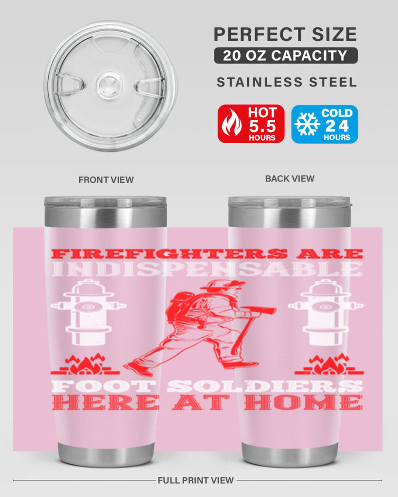 Firefighters are indispensable foot soldiers here at home Style 76#- fire fighter- tumbler
