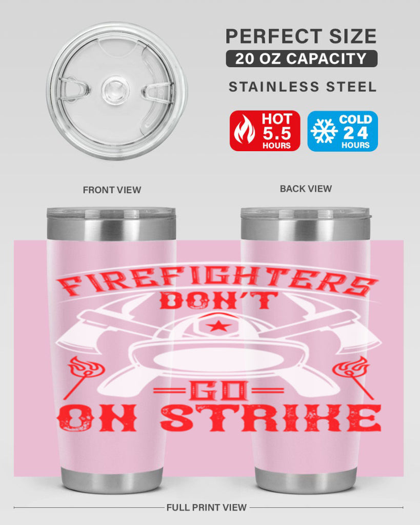 Firefighters don’t go on strike Style 73#- fire fighter- tumbler