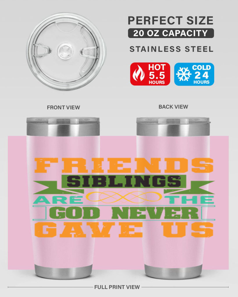 Friends are the siblings God never gave us Style 1#- Best Friend- Tumbler