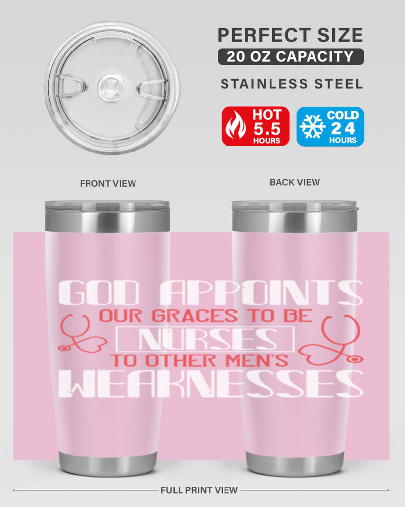 God appoints our graces to be NURSES to other men’s weaknesses Style 338#- nurse- tumbler