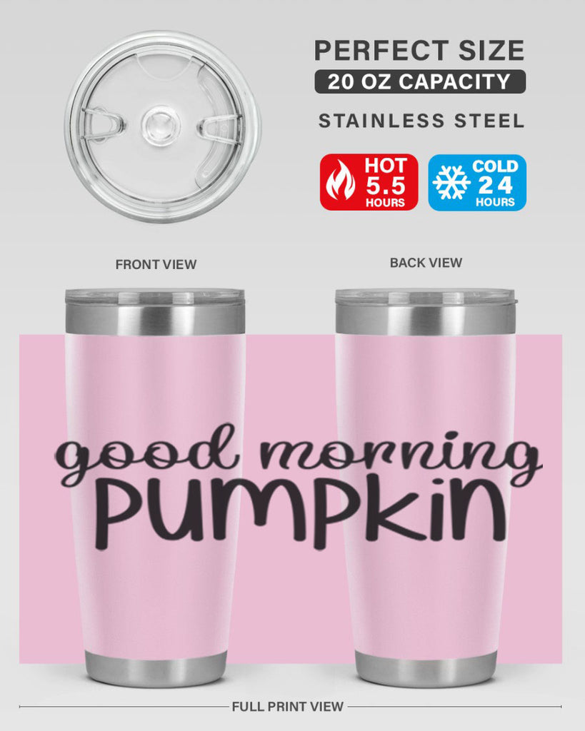 Good Morning Pumpkin 209#- fall- Tumbler