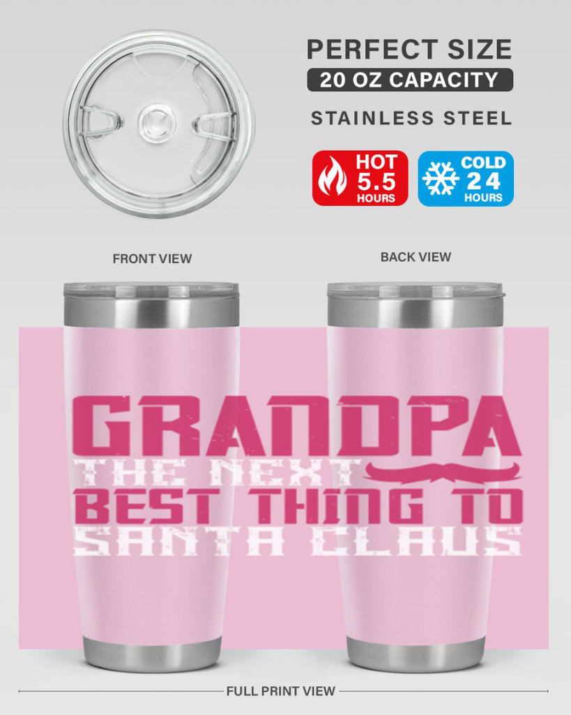 Grandpa The next best thing to Santa Claus 106#- grandpa - papa- Tumbler