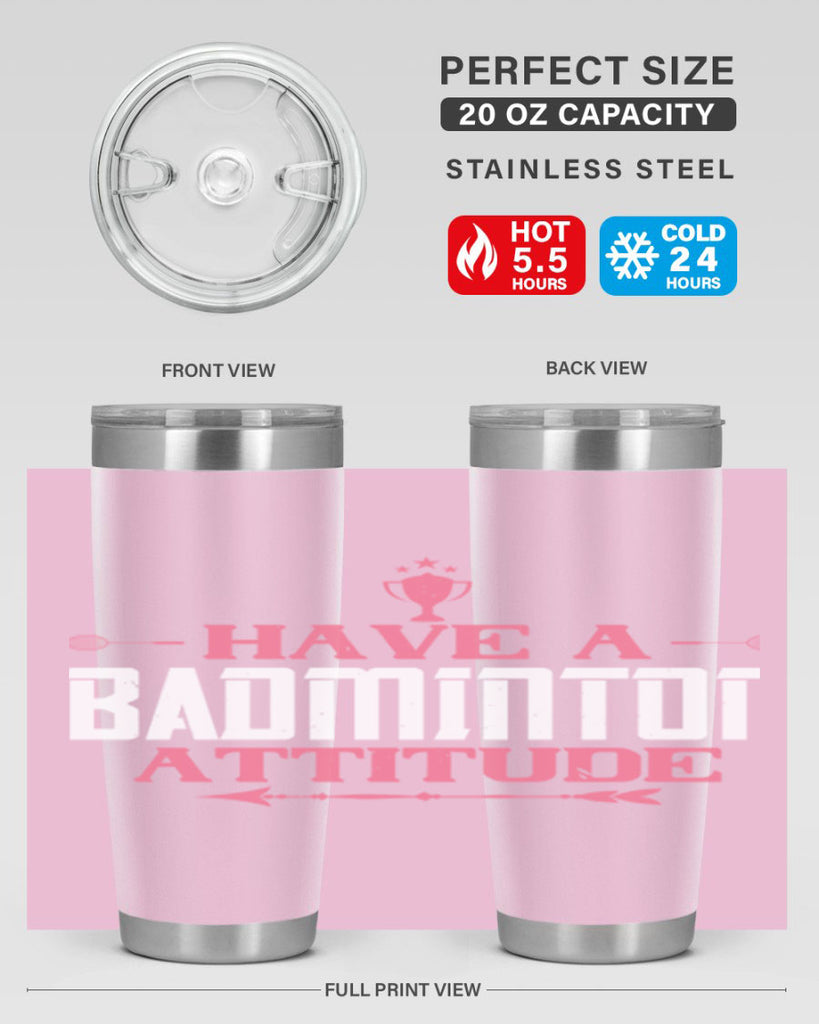 Have a BADminton attitude 2229#- badminton- Tumbler