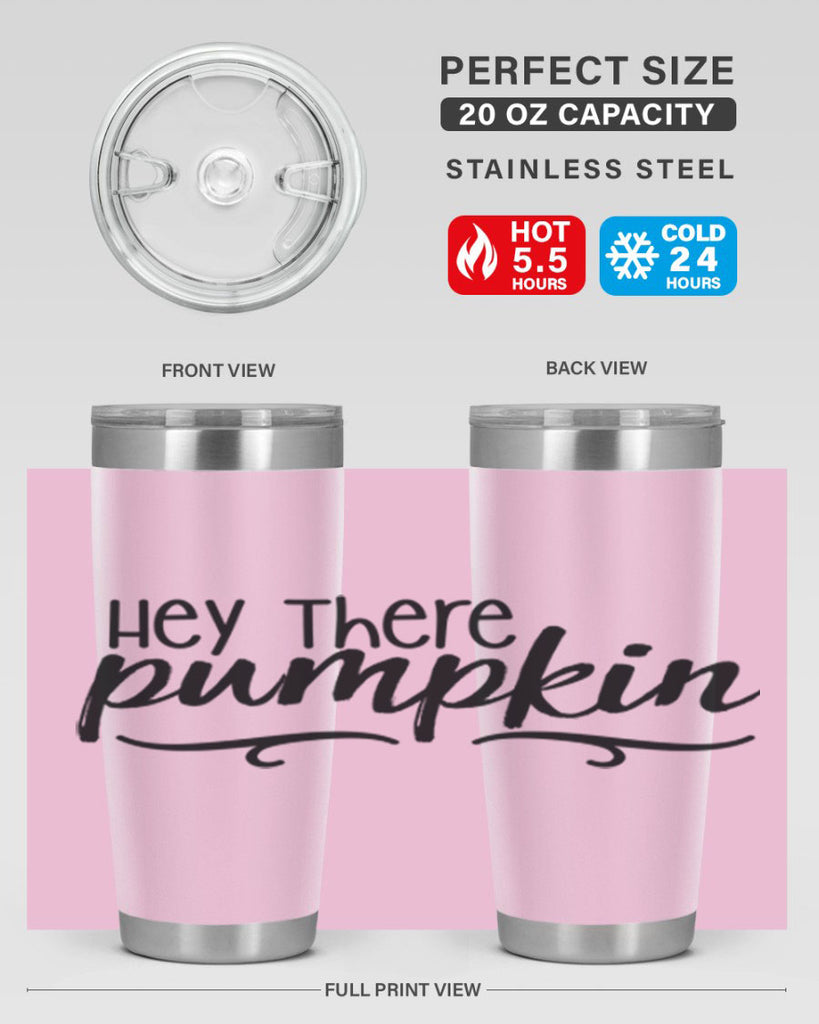 Hey There Pumpkin 311#- fall- Tumbler