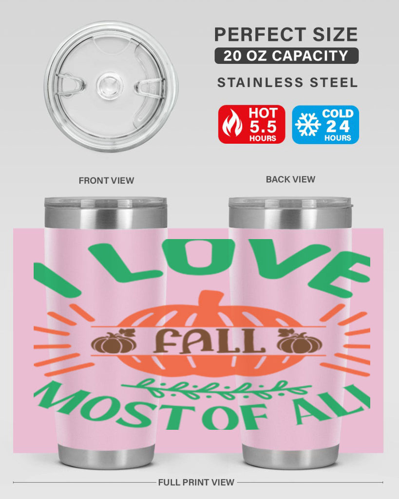 I Love Fall Most Of All 336#- fall- Tumbler