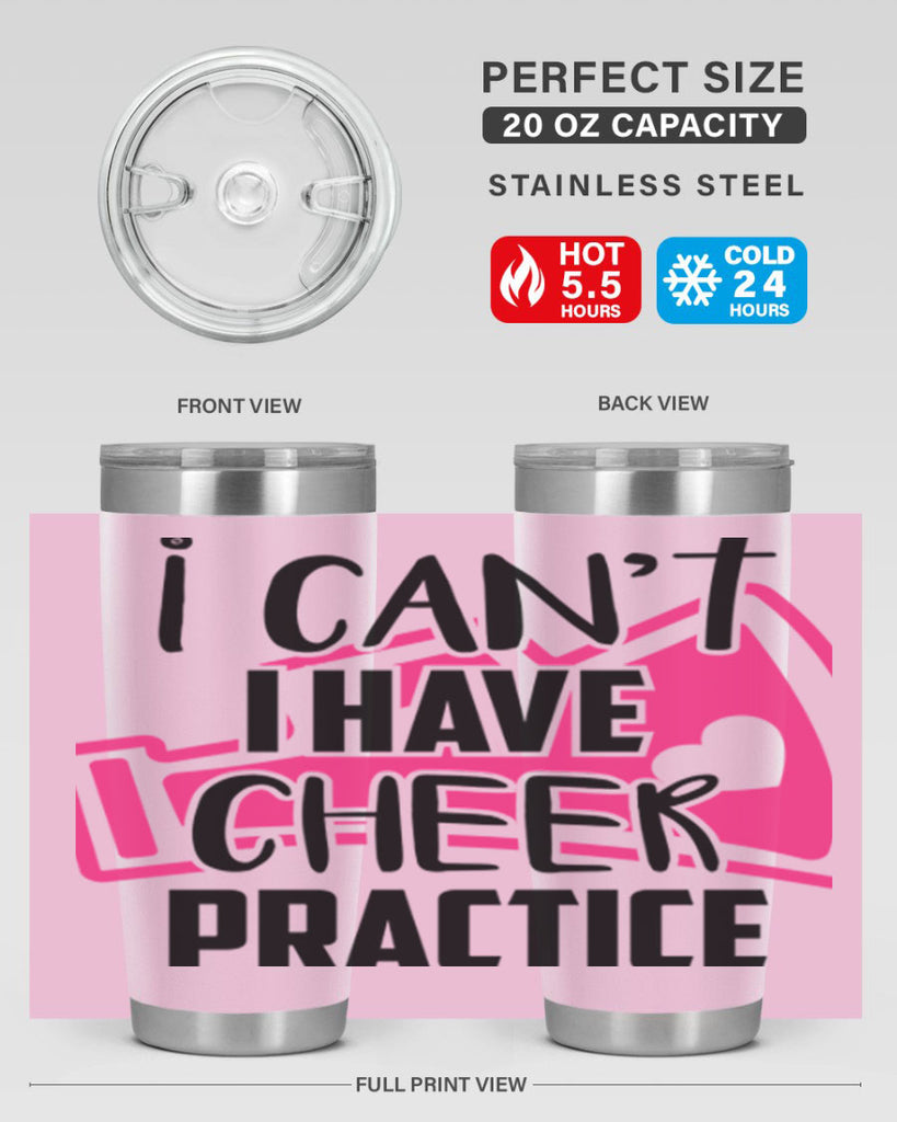 I cant I have cheer practice 1165#- cheer- Tumbler