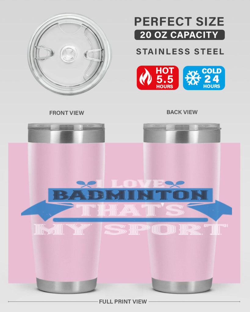 I love badminton Thats my sport 2205#- badminton- Tumbler