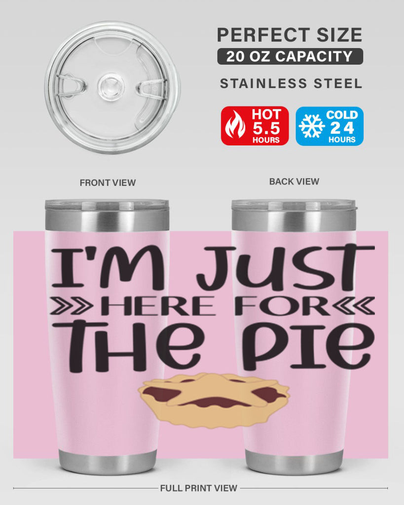 I m Just Here For The Pie 339#- fall- Tumbler