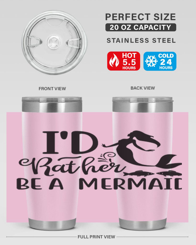 ID RATHER BE A MERMAID 245#- mermaid- Tumbler