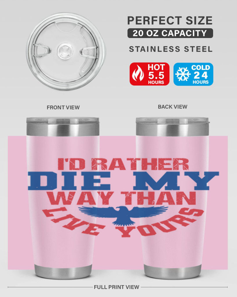 Id rather die my way Style 13#- Fourt Of July- Tumbler