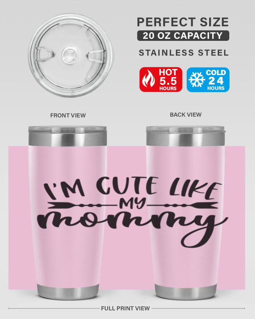 Im Cute Like My Mommy Style 83#- baby- tumbler