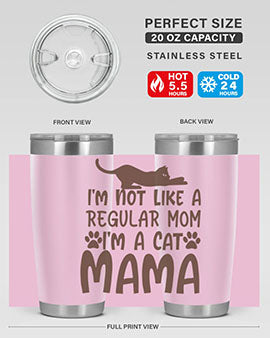 Im Not Like A Regular Mom Im A Cat Mama Style 17#- cat- Tumbler