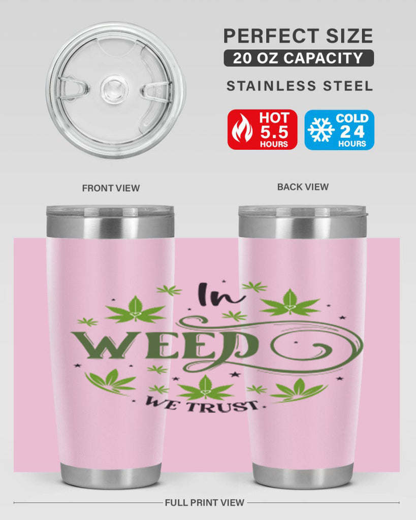 In Weed We Trust 149#- marijuana- Tumbler