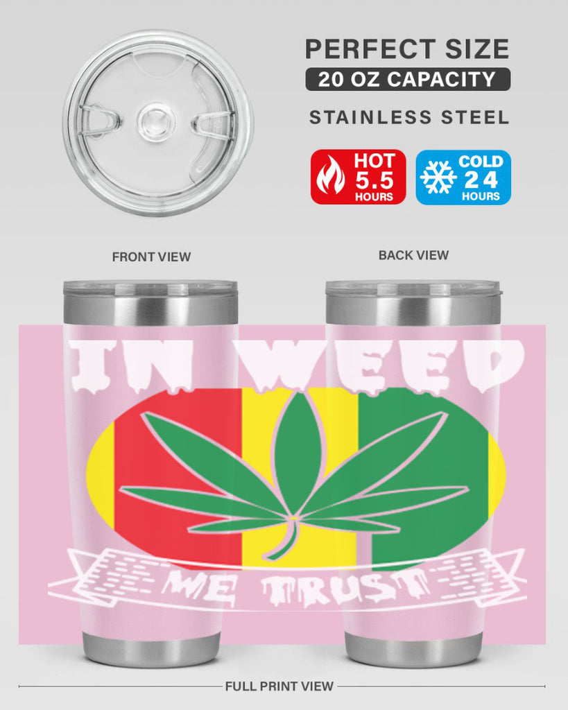 In weed we trust 150#- marijuana- Tumbler