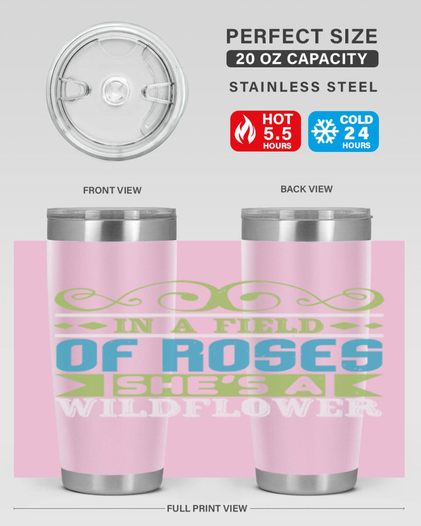 Ina field of Roses shes a wildflower Style 195#- baby- tumbler