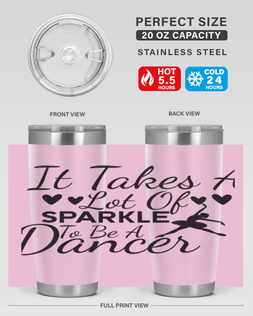 It Takes a Lot of Sparkle to Be a Dancer 53#- ballet- Tumbler