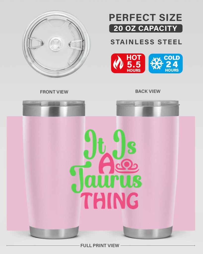 It is a taurus thing 259#- zodiac- Tumbler