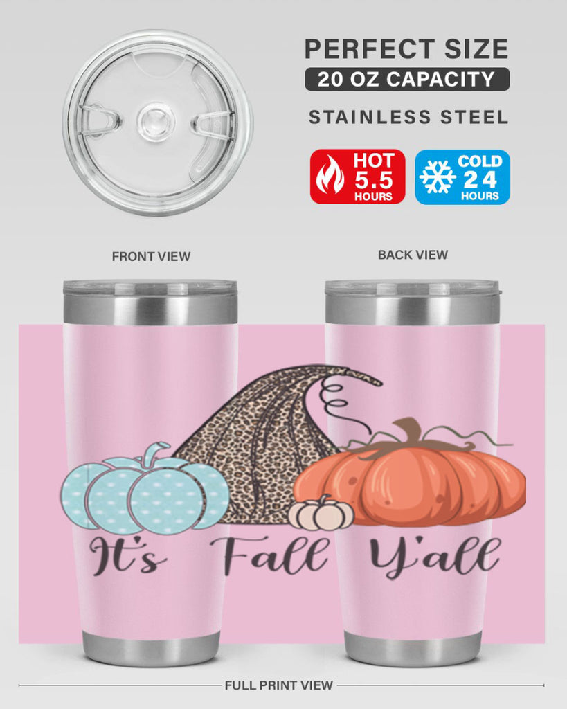 It s Fall Y all Pumpkin 363#- fall- Tumbler