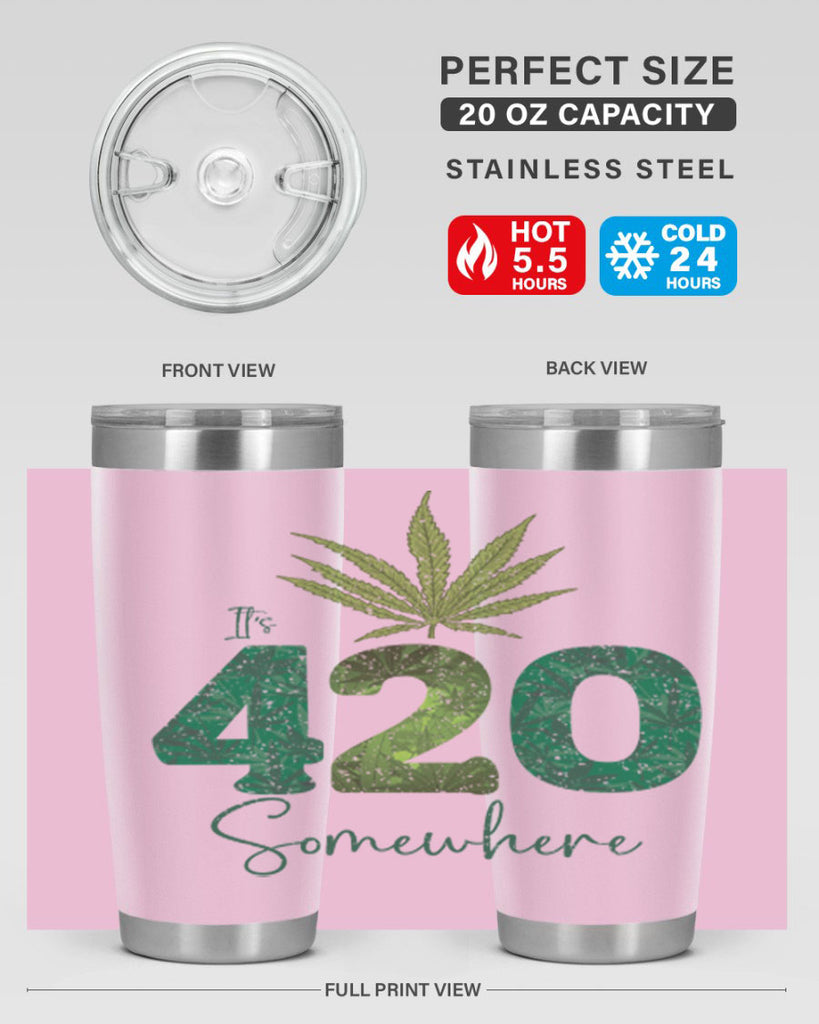 Its 420 Somewhere Sublimation 159#- marijuana- Tumbler