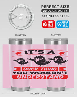 Its a Duck Thing You Wouldnt Understand Style 35#- duck- Tumbler