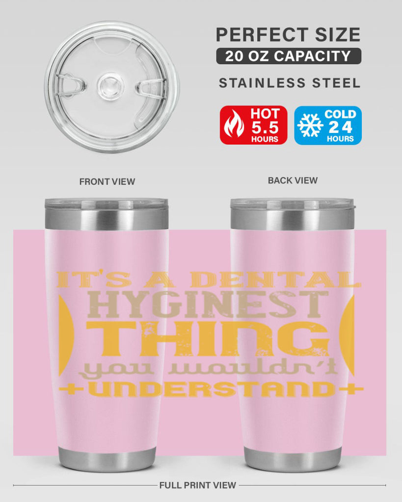 Its a dental hyginest Style 30#- dentist- tumbler